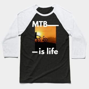 Mountain bike is life sunset and silhouette design for MTB enthusiasts Baseball T-Shirt